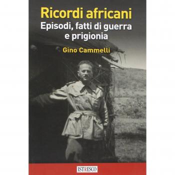 Ricordi africani. Episodi, fatti di guerra e prigionia