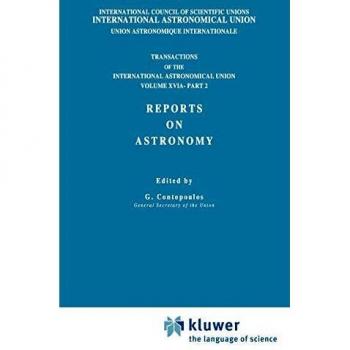 Transactions of the International Astronomical Union, Volume XVI: Reports on Astronomy, Part II
