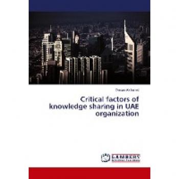 Critical factors of knowledge sharing in UAE organization