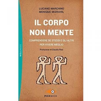 Il corpo non mente. Comprendere se stessi e gli altri per vivere meglio