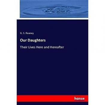 Our Daughters: Their Lives Here and Hereafter