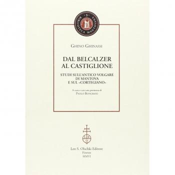 Dal Belcalzer al Castiglione. Studi sull'antico volgare di Mantova e sul «Cortegiano»