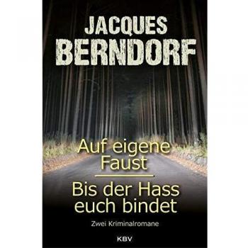 Auf eigene Faust / Bis der Hass euch bindet: Zwei Kriminalromane (KBV-Krimi)