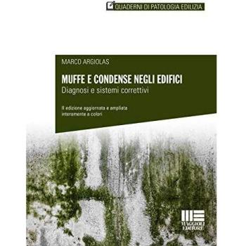 Muffe e condense negli edifici. Diagnosi e sistemi correttivi. Nuova ediz.