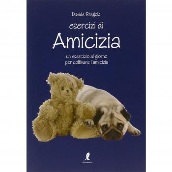 Esercizi di amicizia. Un esercizio al giorno per coltivare l'amicizia