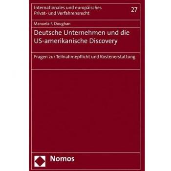 Deutsche Unternehmen und die US-amerikanische Discovery: Fragen zur Teilnahmepflicht und Kostenerstattung
