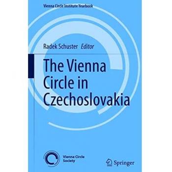 The Vienna Circle in Czechoslovakia (Vienna Circle Institute Yearbook, 23, Band 23)