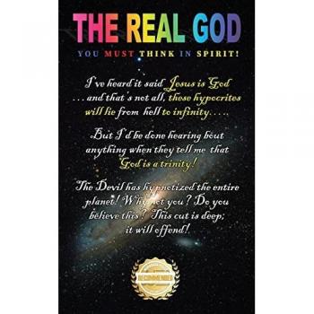 The Real God!: You Must Think In Spirit