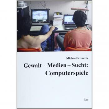 Gewalt - Medien - Sucht: Computerspiele