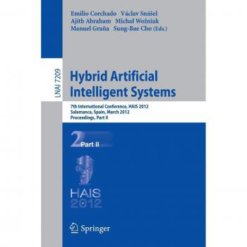 Hybrid Artificial Intelligent Systems: 7th International Conference, HAIS 2012, Salamanca, Spain, March 28-30th, 2012, Proceedings, Part II