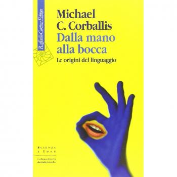 Dalla mano alla bocca. Le origini del linguaggio