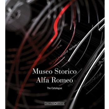 Museo storico Alfa Romeo. The catalogue. Ediz. inglese