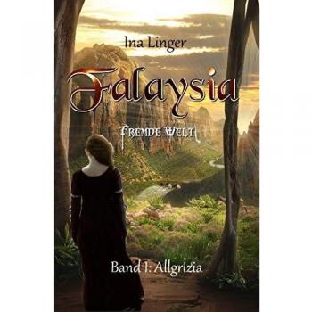 Allgrizia (Falaysia Fremde Welt - Band 1)