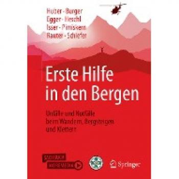 Erste Hilfe in den Bergen: Unfälle und Notfälle beim Wandern, Bergsteigen und Klettern