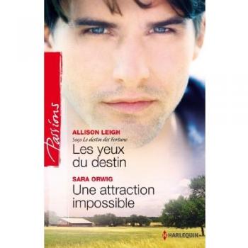 Allison Leigh Les Yeux Du Destin ; Une Attraction Impossible