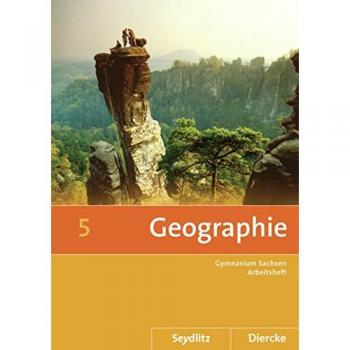 Seydlitz / Diercke Geographie: Diercke / Seydlitz Geographie - Ausgabe 2011 für die Sekundarstufe I in Sachsen: Arbeitsheft 5