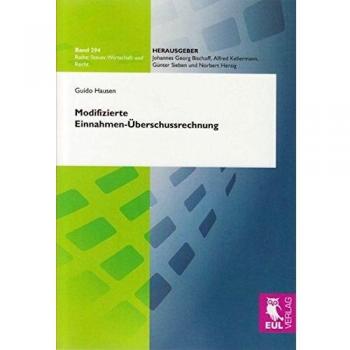Modifizierte Einnahmen-Überschussrechnung: Praktikable Konzeption einer vereinfachten steuerlichen Gewinnermittlung für einen erweiterten Anwenderkreis
