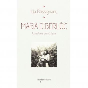 Maria D'Berlòc. Una storia piemontese