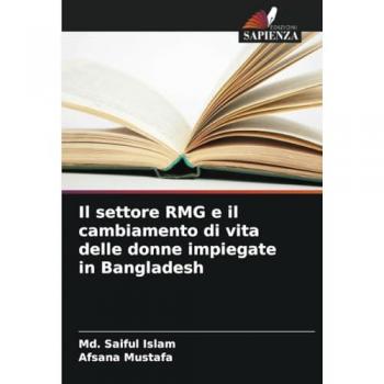 Islam, Md. Saiful: Il settore RMG e il cambiamento di vita delle donne impiegate in Bangladesh
