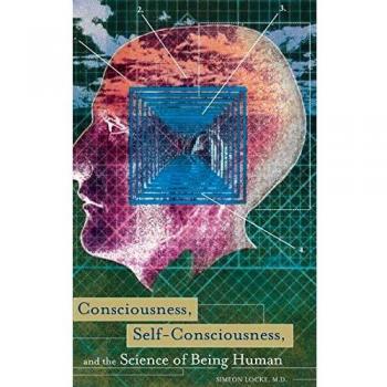 Consciousness, Self-Consciousness, and the Science of Being Human