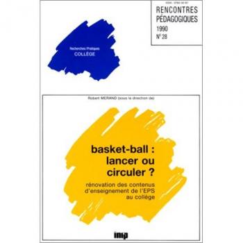 Basket-ball : lancer ou circuler. Revue pédagogique, numéro 28