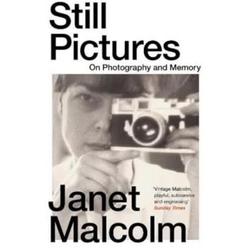 Still Pictures by Janet Malcolm