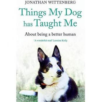 Things My Dog Has Taught Me