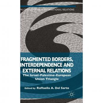 Fragmented Borders, Interdependence and External Relations: The Israel-Palestine-European Union Triangle