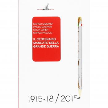 Il centenario mancato della Grande Guerra. Come si sta snaturando il momento fondativo dell'identità italiana