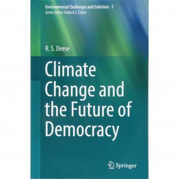 Climate Change and the Future of Democracy (Environmental Challenges and Solutions, Band 5)