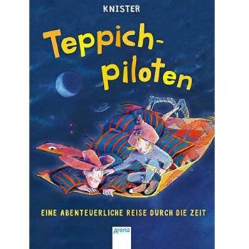 Teppichpiloten: Eine abenteuerliche Reise durch die Zeit:
