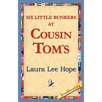 Six Little Bunkers at Cousin Tom's