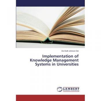 Implementation of Knowledge Management Systems in Universities