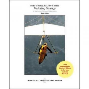 Marketing Strategy A DecisionFocused Approach by John Mullins