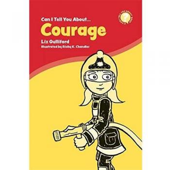 Can I Tell You About Courage?