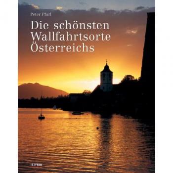 Die schönsten Wallfahrtsorte Österreichs - Peter Pfarl