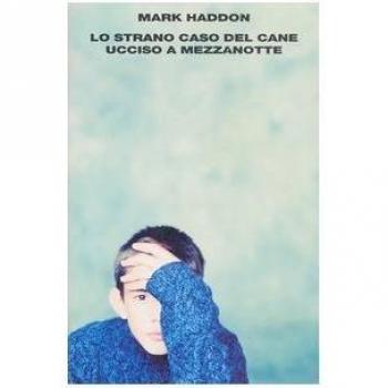 Mark Haddon Lo Strano Caso Del Cane Ucciso A Mezzanotte