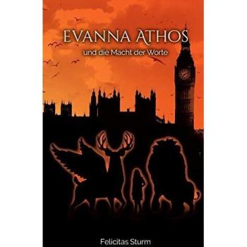 Evanna Athos und die Macht der Worte von Felicitas Sturm