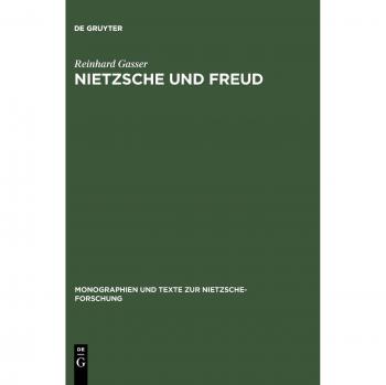 Nietzsche und Freud (Monographien und Texte zur Nietzsche-Forschung, Band 38)