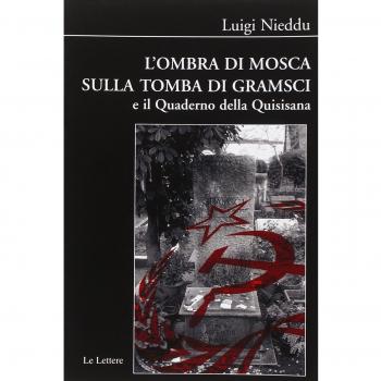L' ombra di Mosca sulla tomba di Gramsci e il quaderno della Quisisana