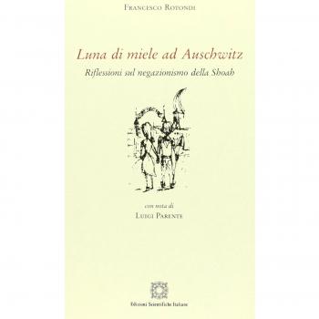 Luna di miele ad Auschwitz. Riflessioni sul negazionismo della Shoah