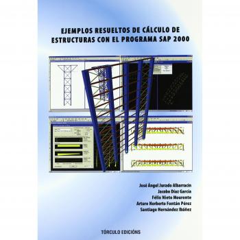 Ejemplos resueltos de cálculo de estructuras con el programa sap 2000