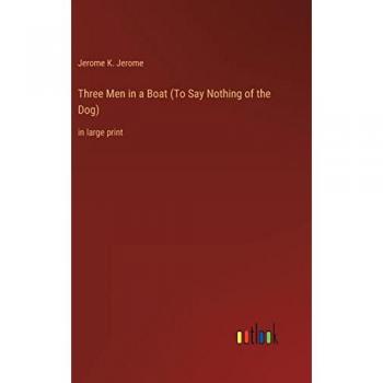 Three Men in a Boat (To Say Nothing of the Dog): in large print
