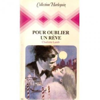 Pour oublier un rêve Collection Collection harlequin n° 304