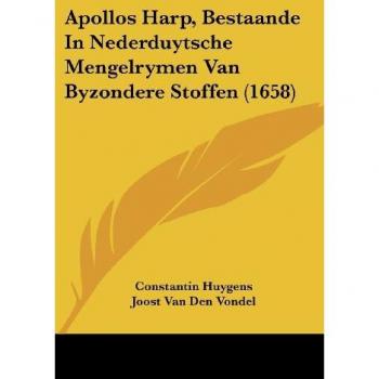 Apollos Harp, Bestaande In Nederduytsche Mengelrymen Van Byzondere Stoffen (1658)