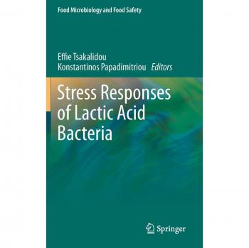 Stress Responses of Lactic Acid Bacteria