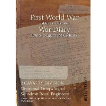2 CAVALRY DIVISION Divisional Troops Signal Squadron Royal Engineers: 1 August 1915 - 30 April 1919 (First World War, War Diary, WO95/1123/7)