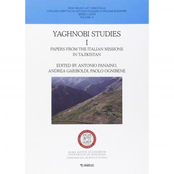 Yaghnobi studies. Vol. 1: Papers from the italian missions in Tajikistan.
