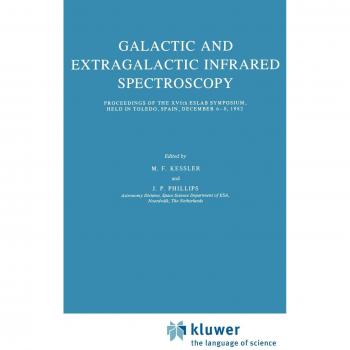 Galactic and Extragalactic Infrared Spectroscopy: Proceedings of the XVIth ESLAB Symposium, held in Toledo, Spain, December 6-8, 1982: Symposium ... and Space Science Library, Band 108)