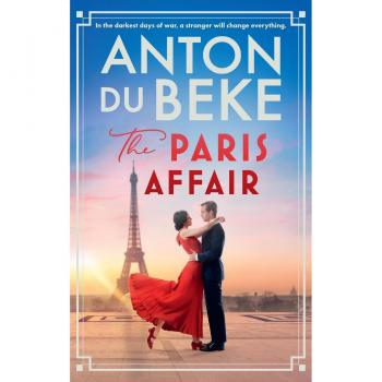 The Paris Affair: Escape With The Uplifting, Romantic New Book From Strictly Come Dancing Star Anton Du Beke